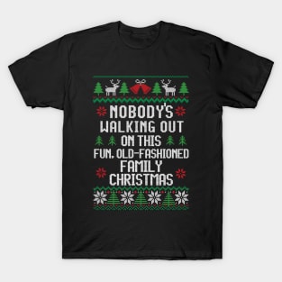 Nobody's walking out on this fun, old-fashioned family christmas T-Shirt